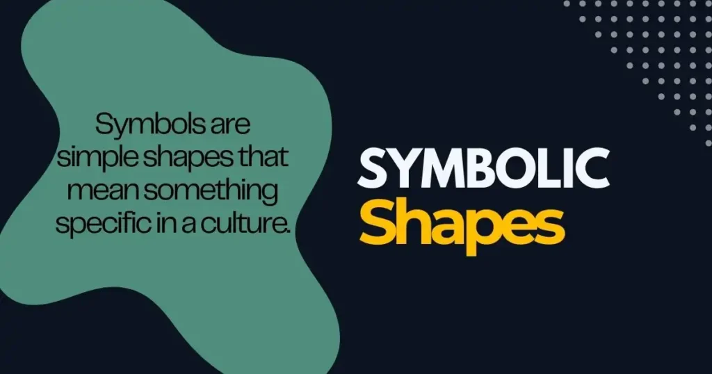 Abstract or Symbolic Shapes